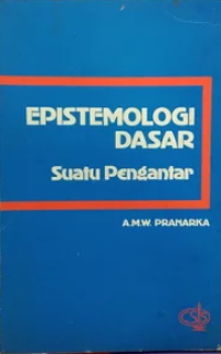 Image of Epistemologi Dasar Suatu Pengantar